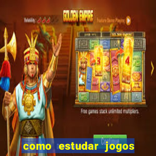 como estudar jogos de slots