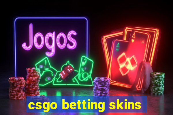 csgo betting skins