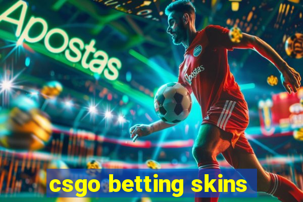 csgo betting skins