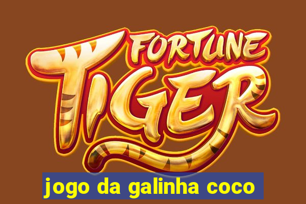 jogo da galinha coco