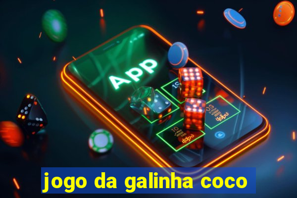 jogo da galinha coco