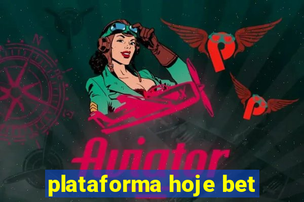 plataforma hoje bet