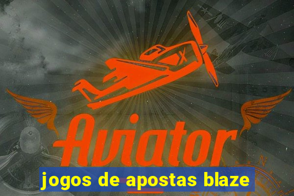 jogos de apostas blaze