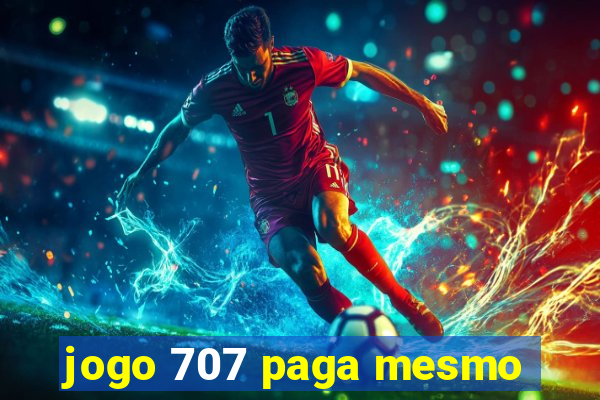 jogo 707 paga mesmo