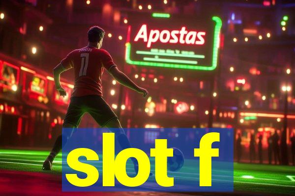 slot f