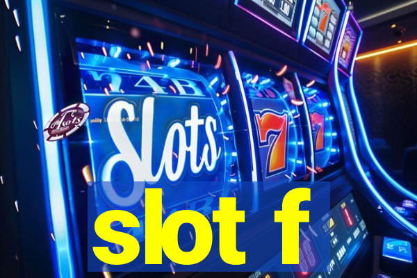 slot f