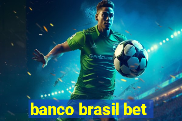 banco brasil bet