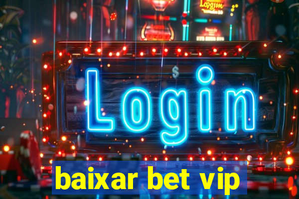 baixar bet vip