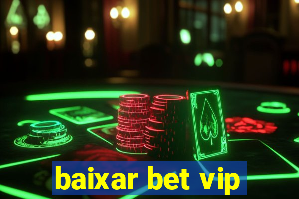 baixar bet vip