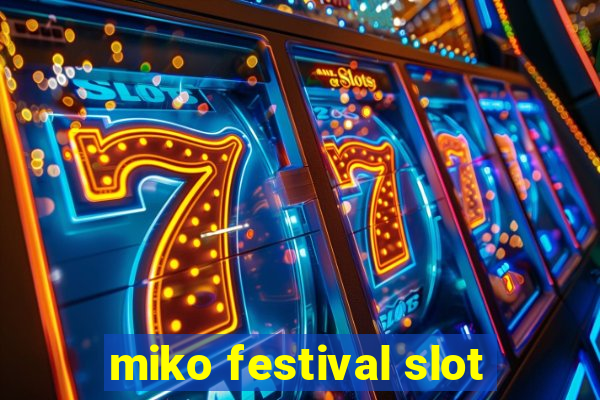 miko festival slot