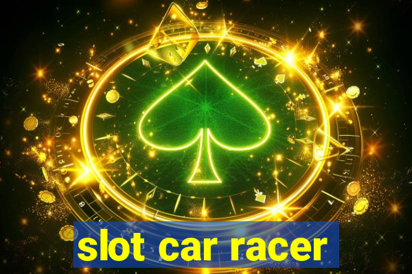 slot car racer