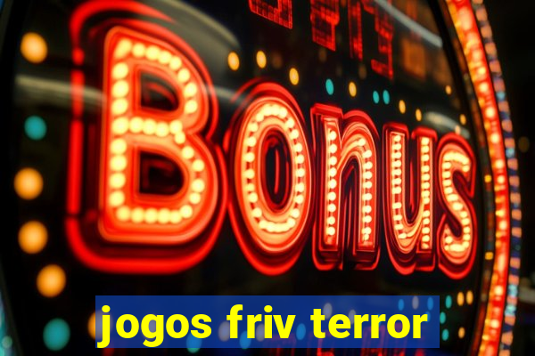 jogos friv terror