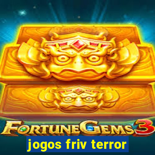 jogos friv terror