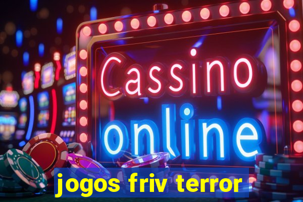 jogos friv terror