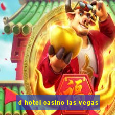 d hotel casino las vegas