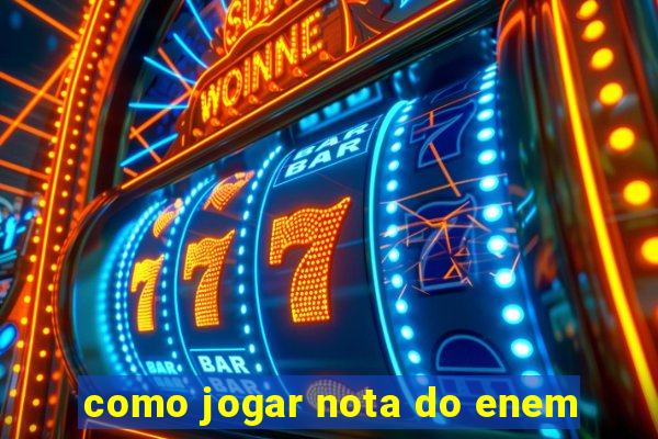 como jogar nota do enem