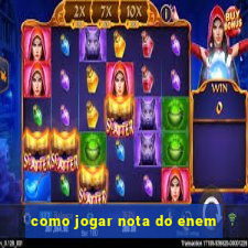 como jogar nota do enem