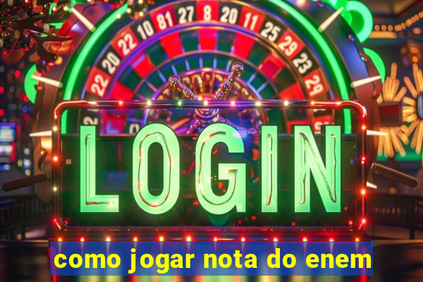 como jogar nota do enem