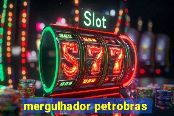 mergulhador petrobras