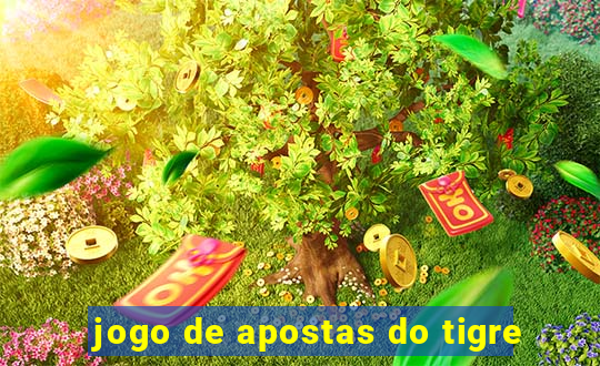 jogo de apostas do tigre