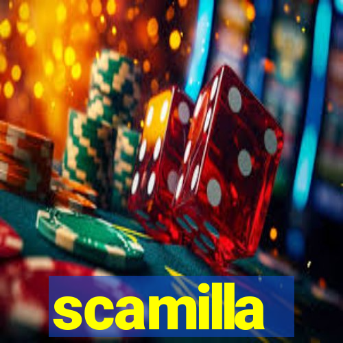 scamilla