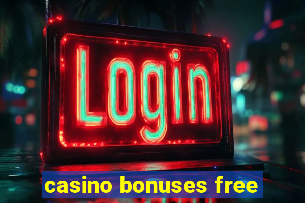 casino bonuses free