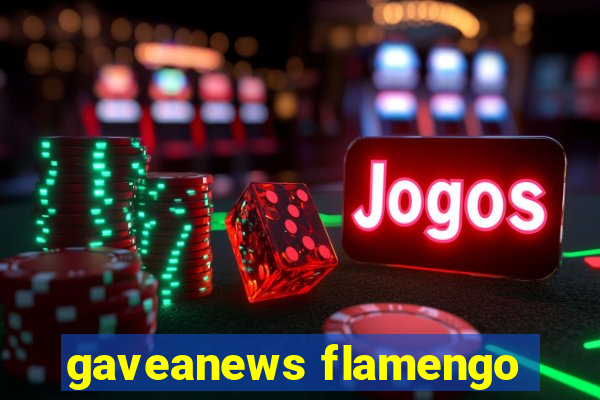 gaveanews flamengo