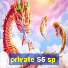 private 55 sp