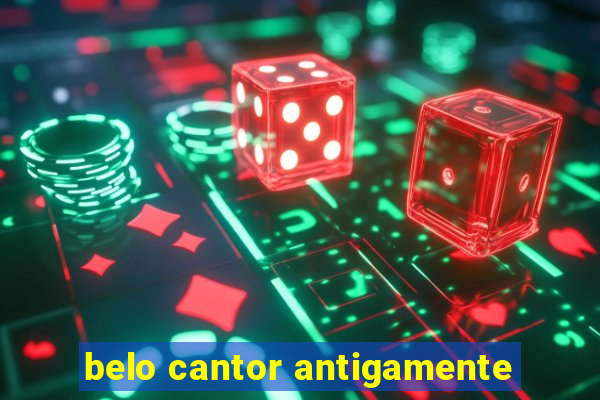 belo cantor antigamente