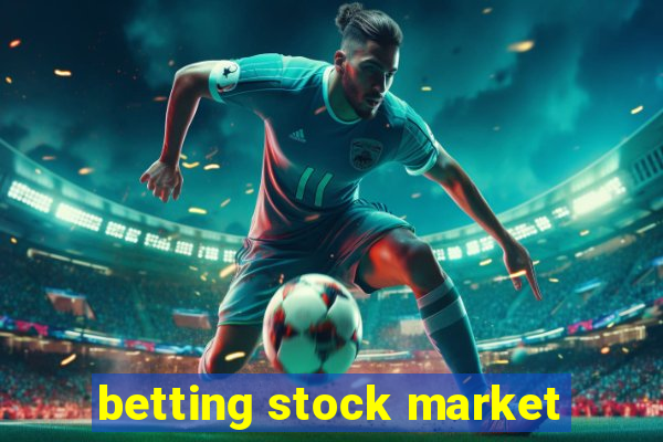 betting stock market