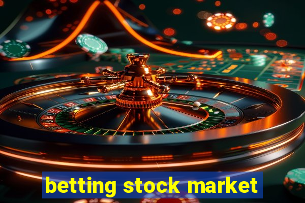 betting stock market