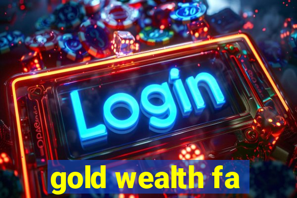 gold wealth fa