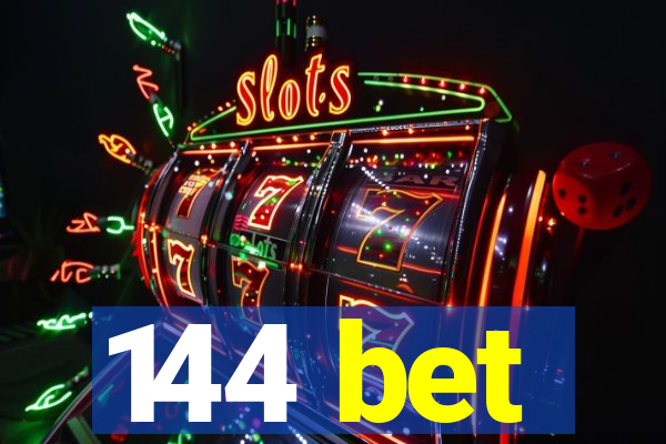 144 bet