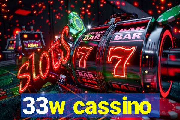 33w cassino