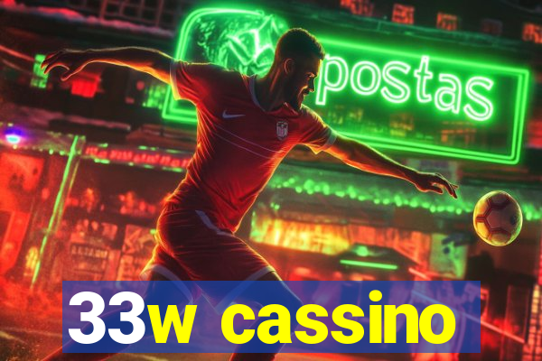 33w cassino