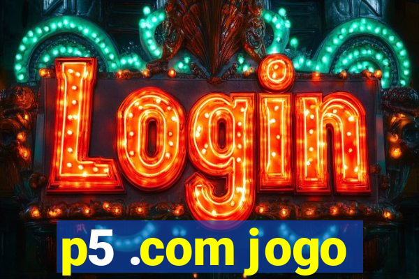 p5 .com jogo