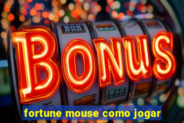 fortune mouse como jogar