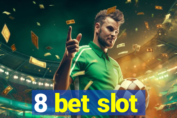 8 bet slot