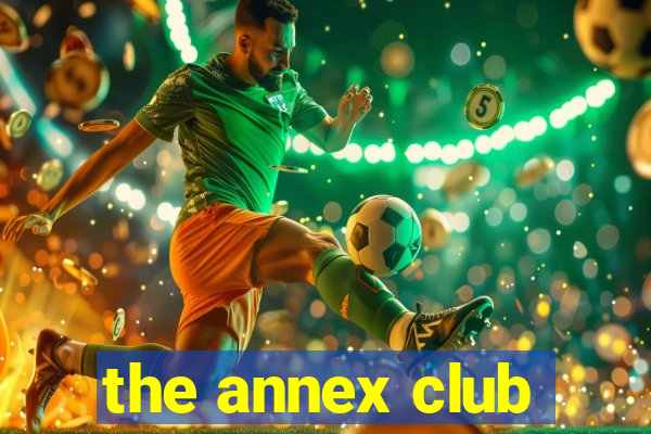 the annex club