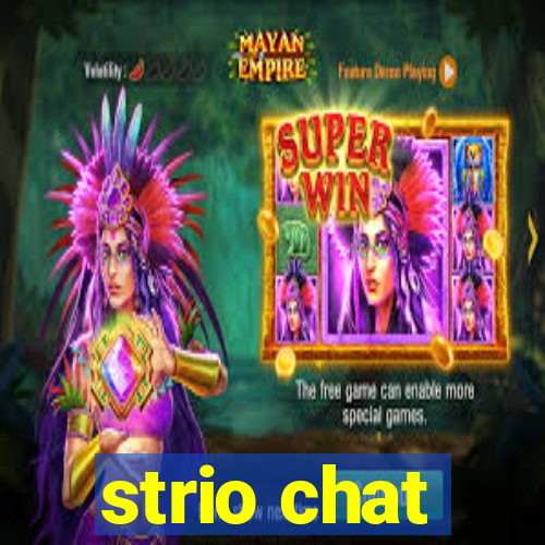 strio chat