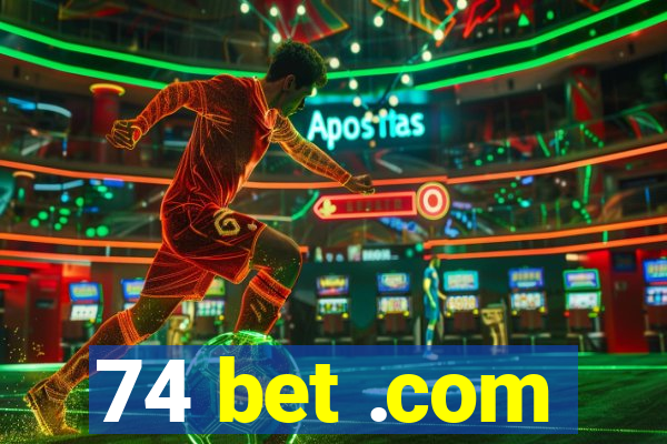 74 bet .com