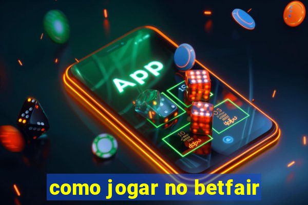 como jogar no betfair