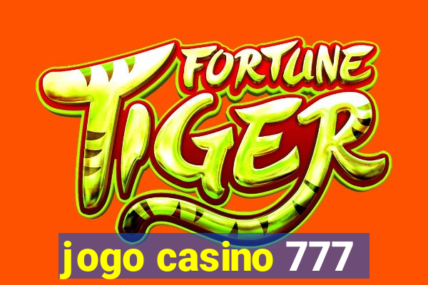 jogo casino 777