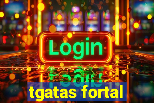 tgatas fortal