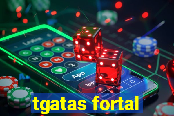 tgatas fortal