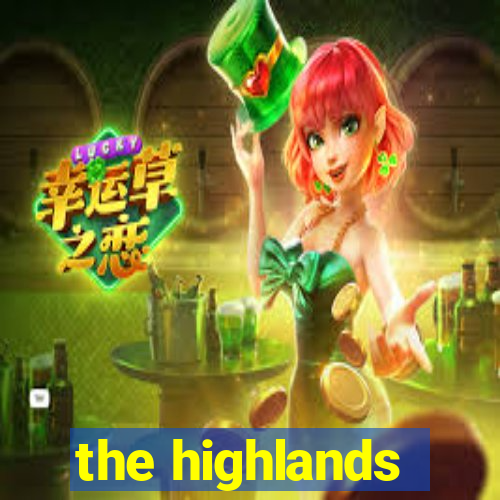 the highlands