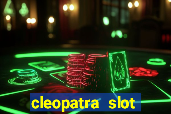 cleopatra slot machine game