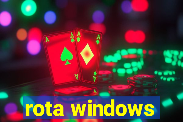 rota windows