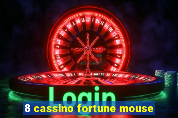 8 cassino fortune mouse