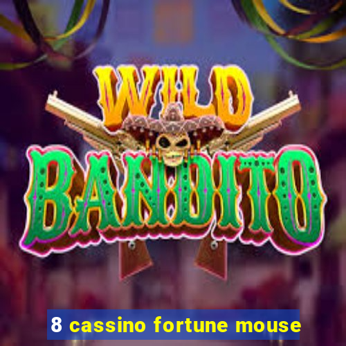 8 cassino fortune mouse